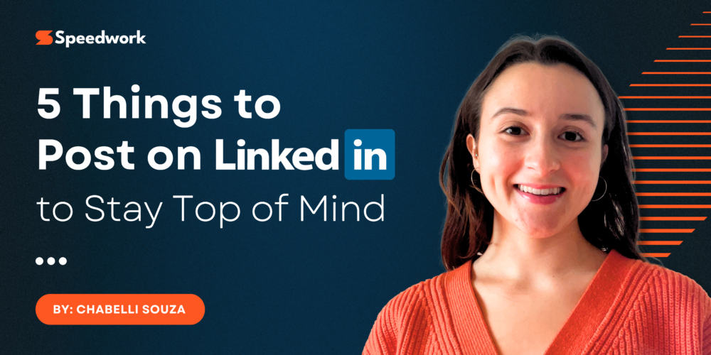5 Things to Post on LinkedIn to Stay Top of Mind [UPDATED]