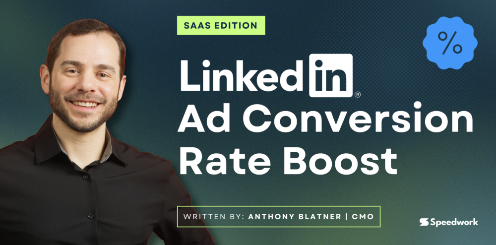 How to Improve Your LinkedIn Ad Conversion Rate: SaaS Edition