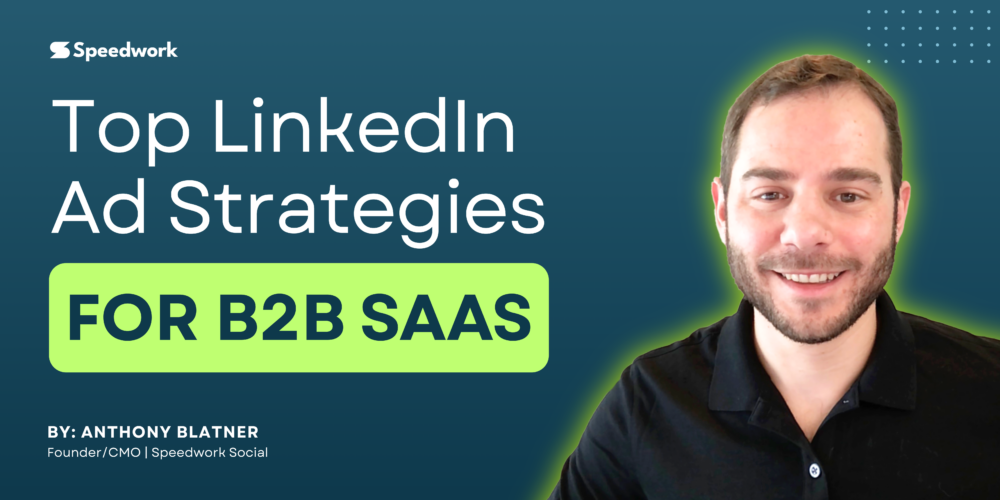 Top LinkedIn Ad Strategies That Actually Work for B2B SaaS Businesses