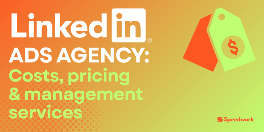 LinkedIn Ads Agency: Costs, Pricing & Management Services