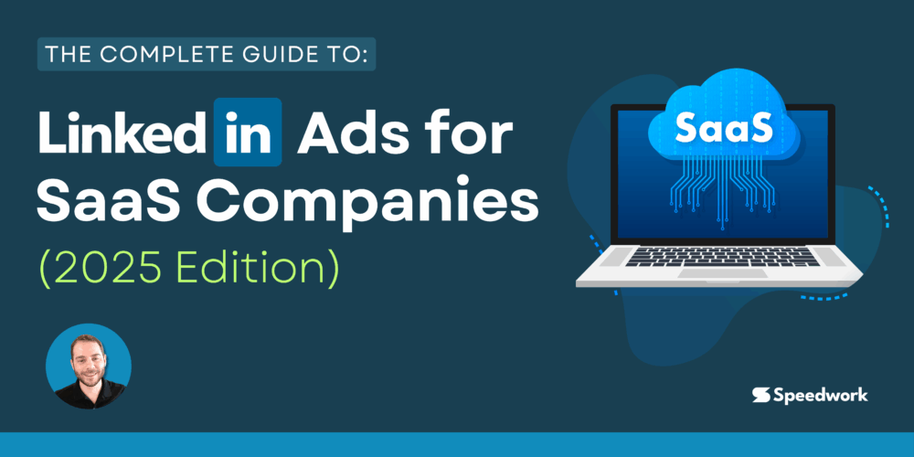 LinkedIn Ads for SaaS Companies 2025 Guide