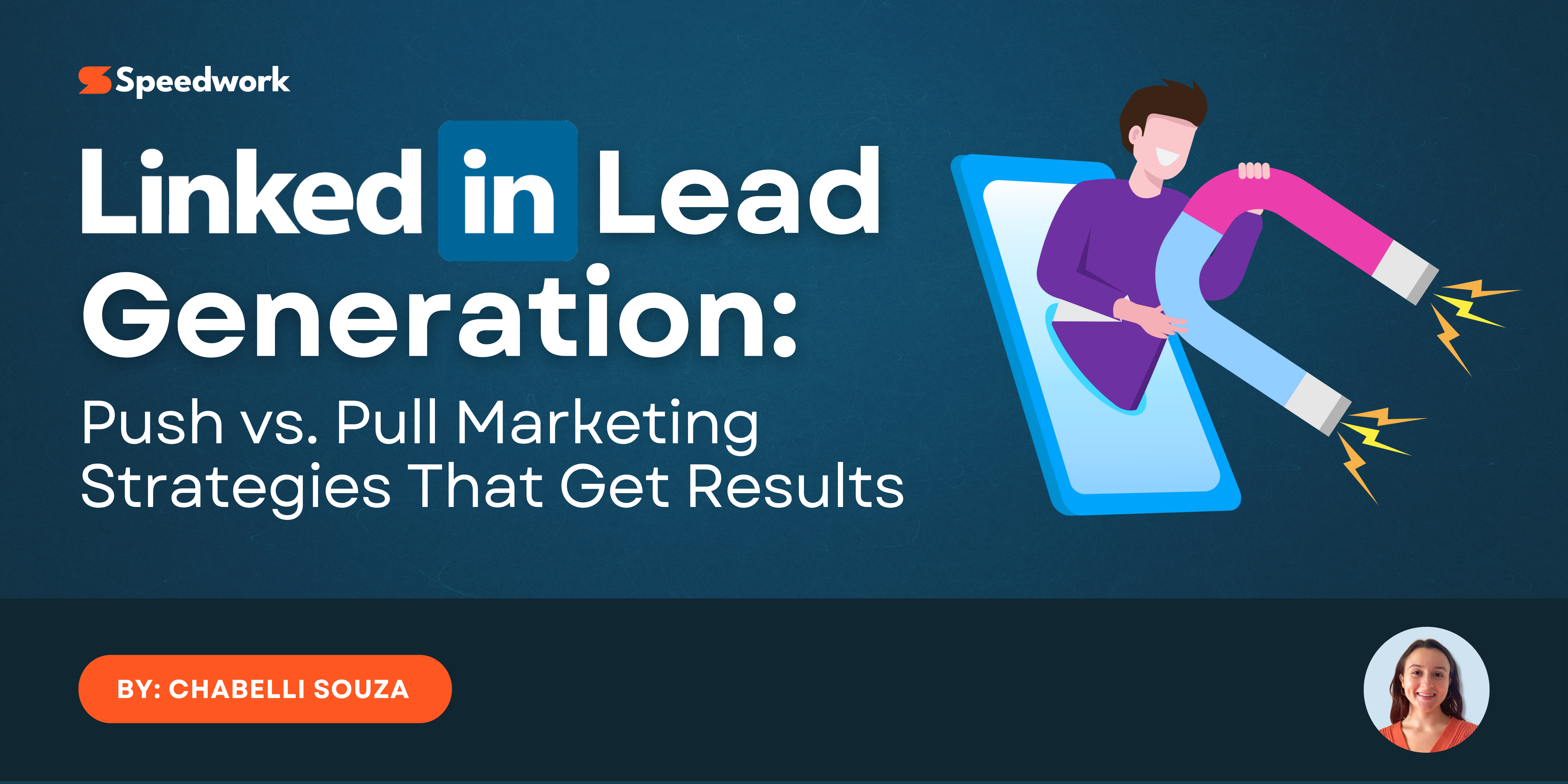 LinkedIn Lead Generation - Push vs. Pull Marketing Strategies