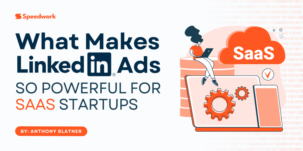 Learn What Makes LinkedIn Ads So Powerful for SaaS Startups