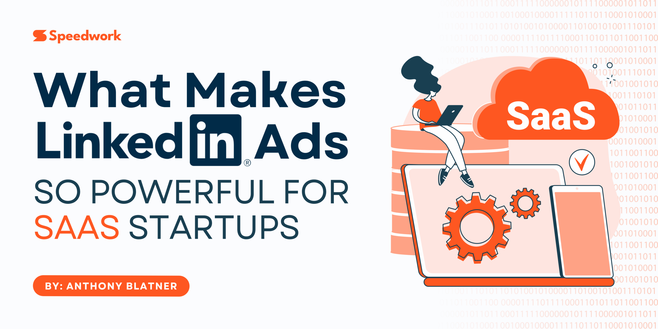 What Makes LinkedIn Ads So Powerful for SaaS Startups? - Speedwork