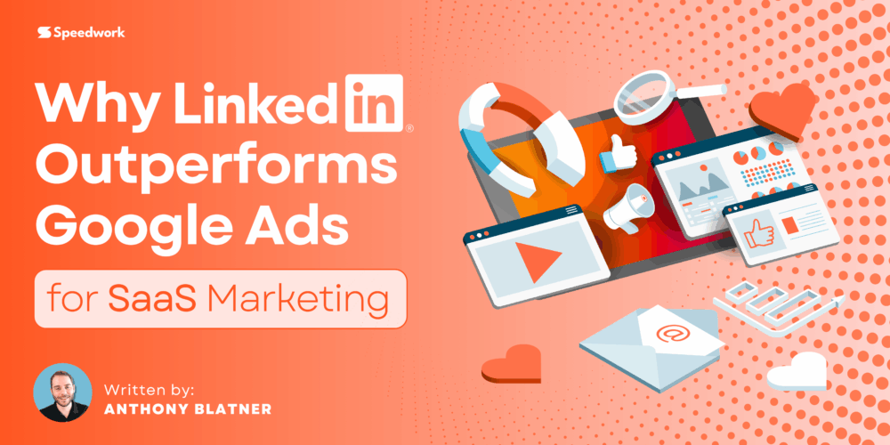 Why LinkedIn Outperforms Google Ads for SaaS Marketing