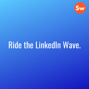 ride the LinkedIn wave in white text on blue background with Speedwork logo